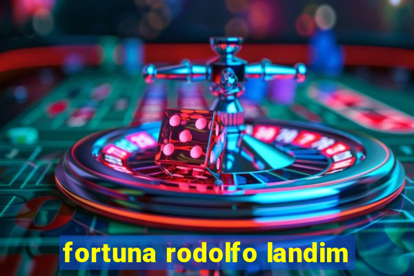 fortuna rodolfo landim